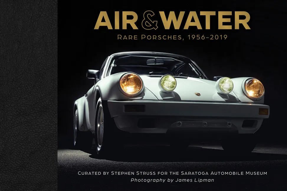 Air & Water: Rare Porsches, 1956-2019 - Hardcover - Rapid Vehicles