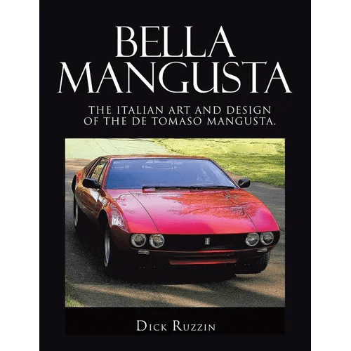 Bella Mangusta: The Italian Art and Design of the De Tomaso Mangusta. - Paperback - Rapid Vehicles