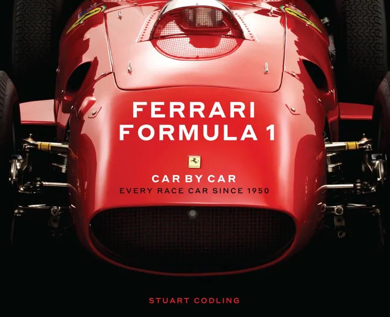 Ferrari Formula 1 Car by Car: Every Race Car Since 1950 - Hardcover - Rapid Vehicles
